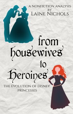 From Housewives to Heroines - The Evolution of Disney Princesses  ✓