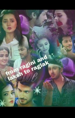 from ragini and laksh to raglak 