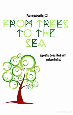 From Trees to the Sea