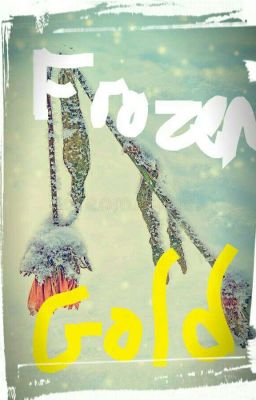 Frozen Gold (TGAAGG fanfic)