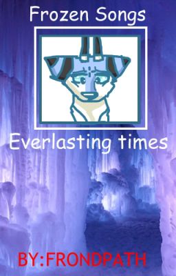 Frozen Song's: Ever-Lasting Times (OLD)