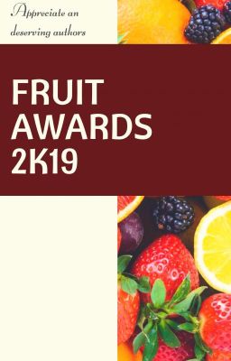 Fruit Awards 2k19 |||| CLOSED||||