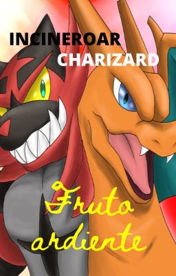 Fruto Ardiente (Incineroar x Charizard)