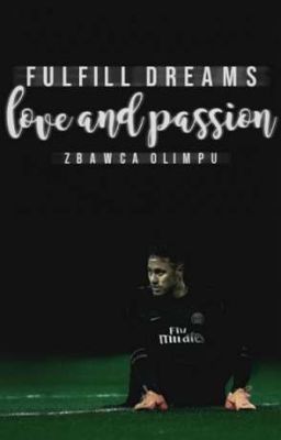 Fulfill Dreams. Love And Passion.[NEYMAR JR.¦PHILIPPE COUTINHO]