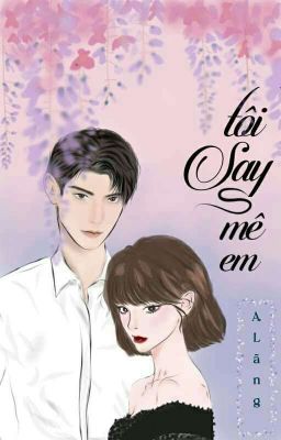 [FULL] [CAO H] TÔI SAY MÊ EM