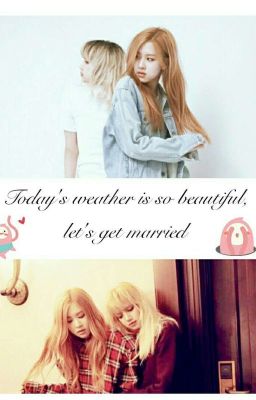 FULL (ChaeLisa/Blackpink) Today's weather is so beautiful,let's get married