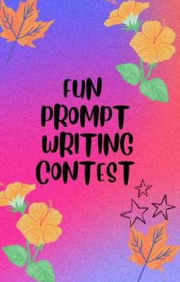 FUN PROMPT WRITING CONTEST 