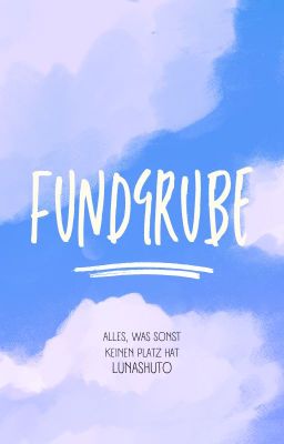 Fundgrube - Alles, was sonst keinen Platz hat