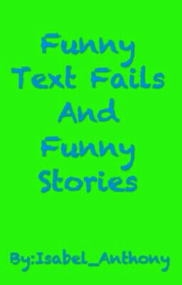 Funny Text Fails And Funny Stories