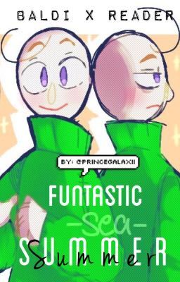 Funtastic Summer! - Baldi x Reader