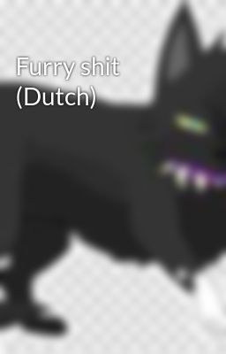 Furry shit (Dutch)