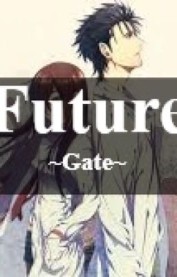 Future Gate(cánh cửa dẫn đến tương lai)