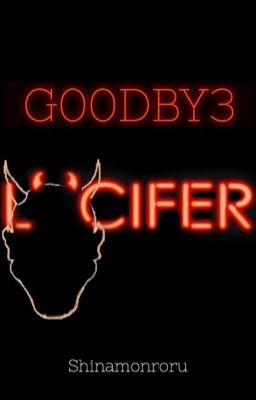 G00DBY3 LUCIFER