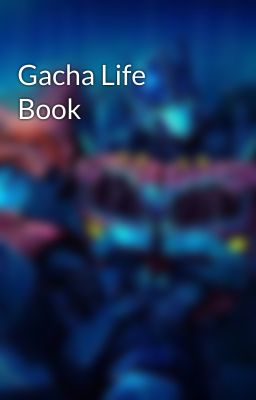 Gacha Life Book