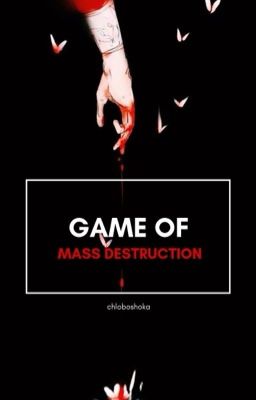 Game of Mass Destruction (COMPLETE AND AVAILABLE IN PAPERBACK)