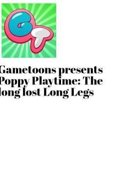 Gametoons Presents Poppy Playtime: The Long Lost Long Legs