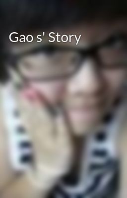 Gao s' Story