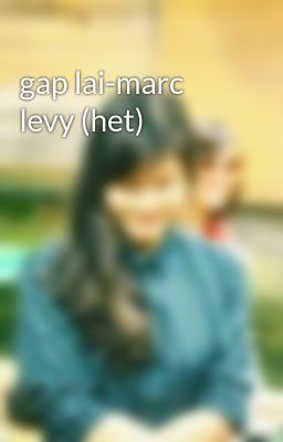 gap lai-marc levy (het)