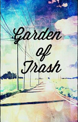 Garden Of Trash