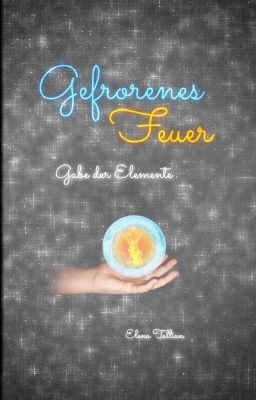 Gefrorenes Feuer - Gabe der Elemente (Leseprobe)