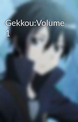 Gekkou:Volume 1