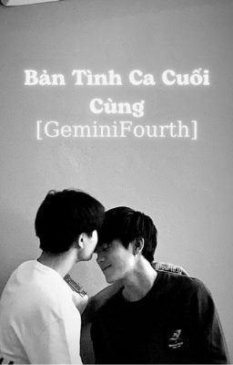 [GemFourth] Bản Tình Ca Cuối Cùng