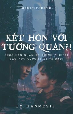 Geminifourth_Kết hôn với Tướng quân?! (Tạm Drop)