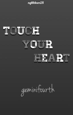 |geminixfourth| |xuyên không| touch your heart