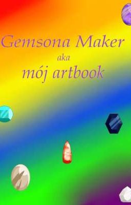 Gemsona Maker aka mój artbook