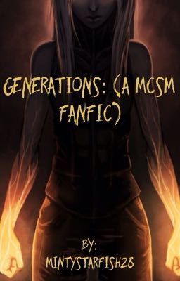 Generations: (A MCSM fanfic)