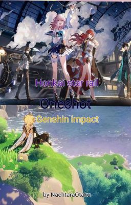 Genshin Impact/Honkai Star Rail Oneshot(pausiert)