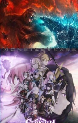 Genshin Impact: MonsterVerse (Genshin Impact x MonsterVerse Crossover) 