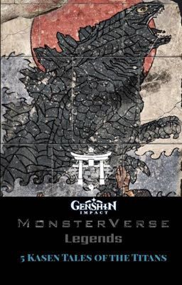 Genshin Impact: MonsterVerse Legends: 5 Kasen Tales of the Titans