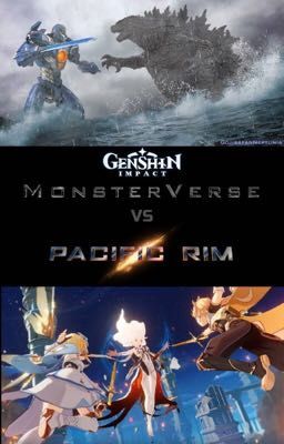 Genshin Impact: MonsterVerse vs Pacific Rim