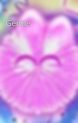 Gentle