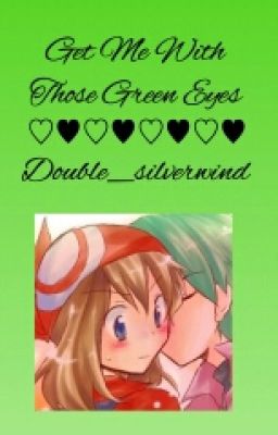 Get Me With Those Green Eyes (A Contestshipping Oneshot)