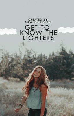 get to know the lighters