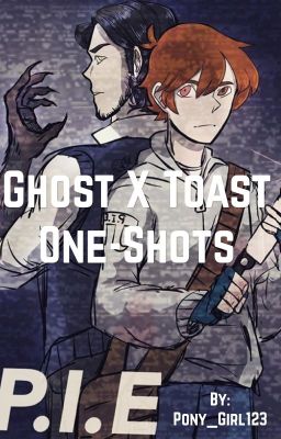 Ghost X Toast One-Shots