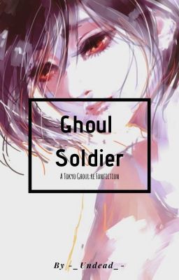 Ghoul Soldier || Tokyo Ghoul : Re ||