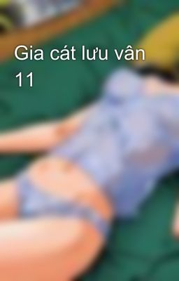 Gia cát lưu vân 11