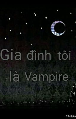 Gia đình tôi là Vampire
