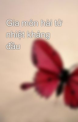 Gia môn hài tử nhiệt kháng đầu