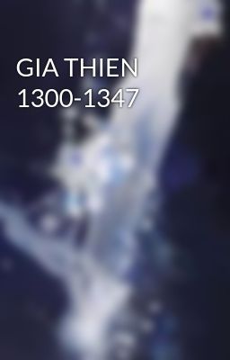 GIA THIEN 1300-1347