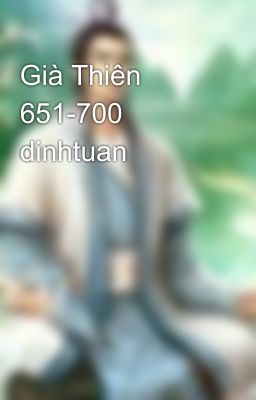 Già Thiên 651-700 dinhtuan