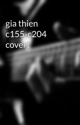 gia thien c155-c204 covert