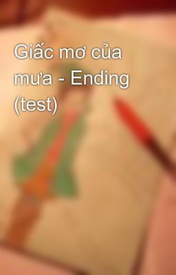 Giấc mơ của mưa - Ending (test)