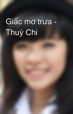 Giấc mơ trưa - Thuỳ Chi