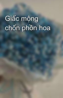 Giấc mộng chốn phồn hoa