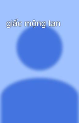 giấc mộng tan