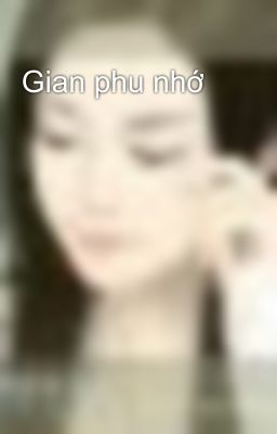 Gian phu nhớ